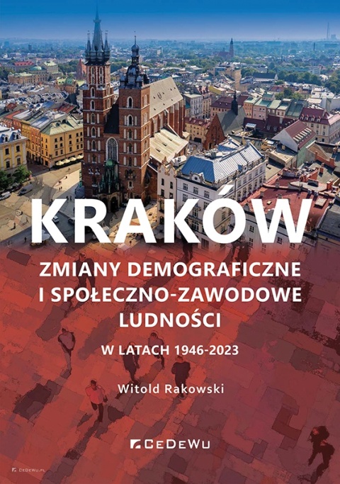 Kraków - Zmiany demograficzne i społeczno-zawodowe ludności w latach 1946-2023