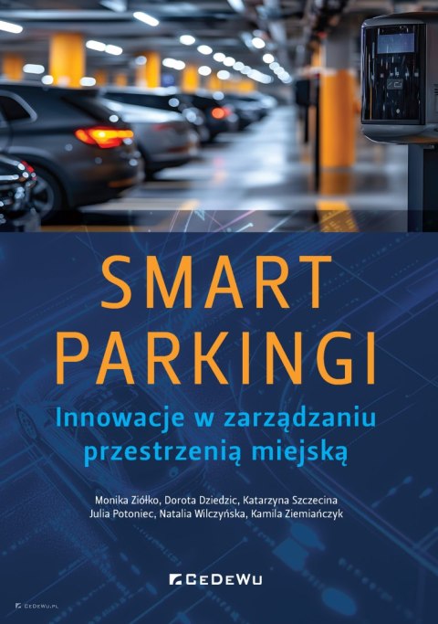 SMART PARKINGI. Innowacje w zarządzaniu przestrzenią miejską